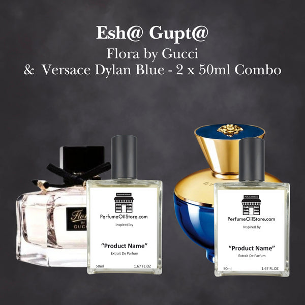 Esh@ Gupt@ - Flora by Gucci & Versace Dylan Blue 50ml Combo
